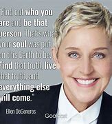 Image result for Ellen DeGeneres Quotes