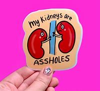 Image result for Funny Kidney Quotes