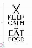 Image result for Keep Calm Eat Edible Snack