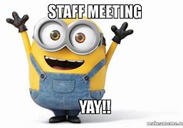 Image result for Staff Meeting Yay