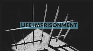 Image result for Life Imprisonment