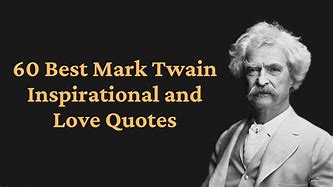 Image result for Mark Twain Famous Quotes About Love