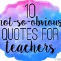 Image result for Teachers Quotes About Teaching