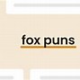 Image result for Fox Puns for Kids