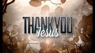 Image result for Thank You Jesus for Today