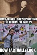 Image result for Federalist Papers Meme