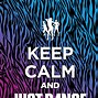 Image result for Keep Calm and Dance Buttons