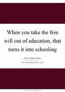 Image result for John Taylor Gatto Quotes