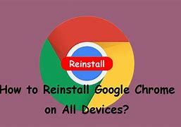 Image result for Reinstall Chrome