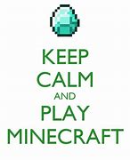 Image result for Keep Calm Minecraft