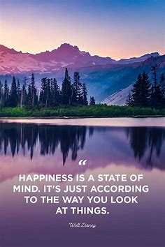 “Happiness is a state of mind. It’s... - Quote And Saying