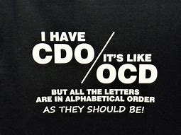 Image result for I Have Cdo. It's Like Ocd Sarcastic Offensive Gift For Dad Funny T Shirt 0001S