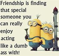Image result for Minion Crazy Best Friend Quotes