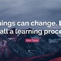 Image result for Learning About Change Life Quotes