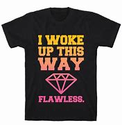 Image result for I Woke Up This Way