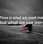 Image result for Thrres Time Quotes