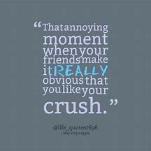 Image result for Annoying Friend Quotes
