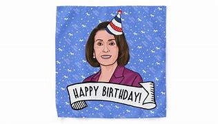 Image result for Nancy Pelosi Happy Birthday