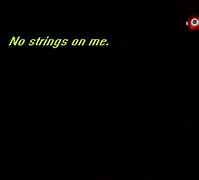 Image result for No Strings On Me