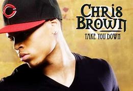 Image result for Lyrics to Take You Down by Chris Brown