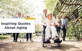 Image result for Senior Citizens Quotes for Encouragement