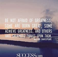 Image result for Quotes About Greatness and Success