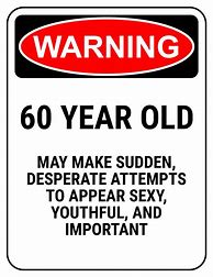 Image result for Funny Old People Signs