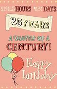 Image result for Happy 25 Birthday Wishes
