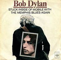 Image result for Stuck Inside of Mobile with the Memphis Blues Again