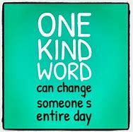 Image result for One Kind Word Can Change Someone's Day