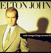 Image result for Sad Songs Elton John