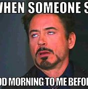 Image result for Sarcastic Good Morning
