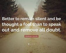 Image result for Better to Be Thought a Fool Quote