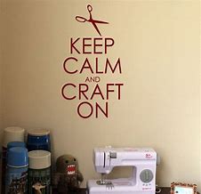 Image result for Keep Calm and Craft On