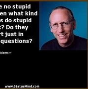 Image result for Stupid Quotes About Asking Questions