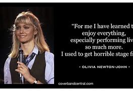 Image result for Olivia Newton-John Quote Life