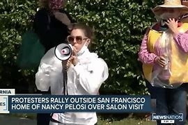Image result for Protesters at Nancy Pelosi Home