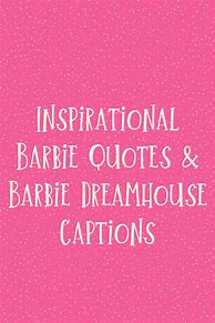 Image result for Barbie Inspirational Quotes