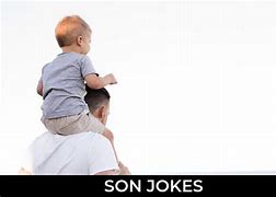 Image result for Funny Son Jokes