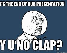 Image result for End of Presentation Cat Meme