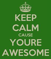 Image result for Keep Calm Your Awesome