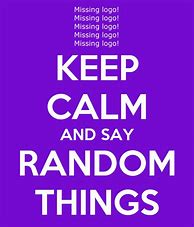 Image result for Random Keep Calm And