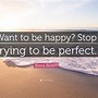 Image result for Trying to Be Happy Quotes