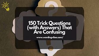 Image result for Trick Questions with Obvious Answers