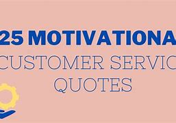Image result for Customer Service Themed Quotes