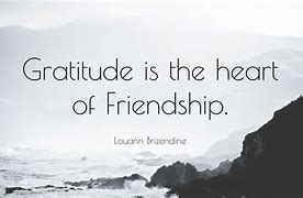 Image result for Gratitude Quotes About Friendship