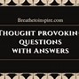 Image result for Funny Thought Provoking Questions