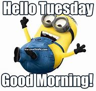 Image result for Funny Tuesday Images for Work Minions