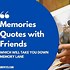 Image result for Memories with Friends Quotes and Sayings