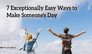 Image result for Ways to Make Someone's Day